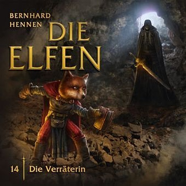 Die Elfen - 14 - Die Verräterin, Bernhard Hennen, Dennis Ehrhardt