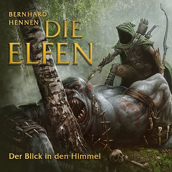 Die Elfen - Der Blick in den Himmel, Bernhard Hennen