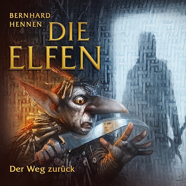 Die Elfen - Der Weg zurück, Bernhard Hennen