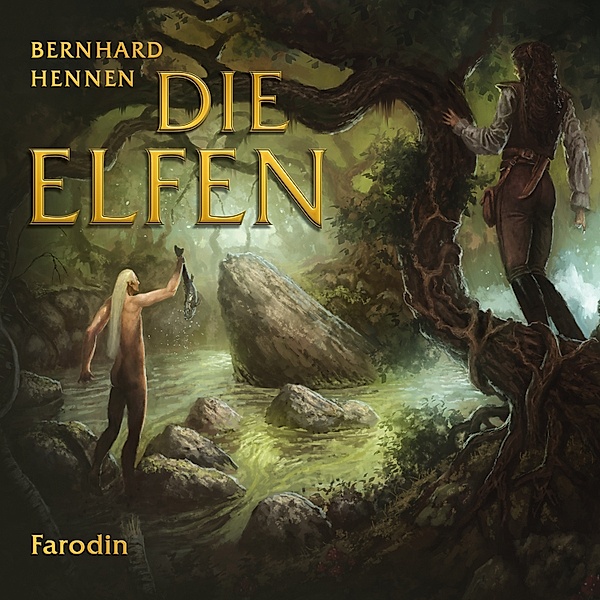 Die Elfen - Farodin, Bernhard Hennen