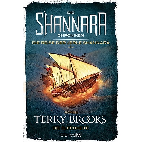 Die Elfenhexe / Die Shannara-Chroniken: Die Reise der Jerle Shannara Bd.1, Terry Brooks