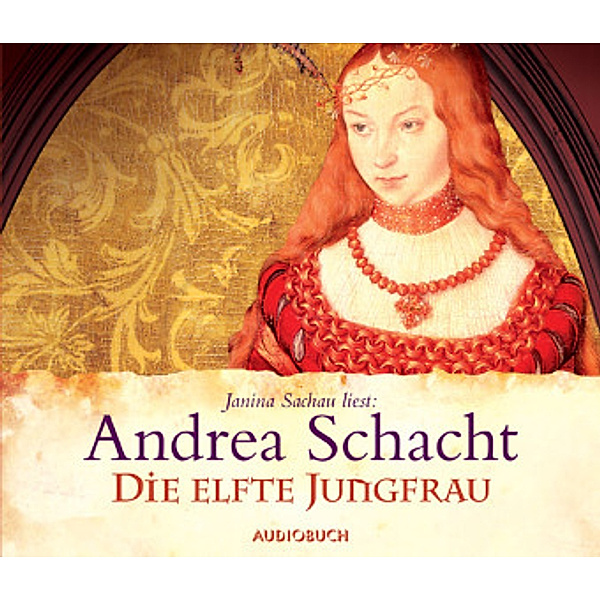 Die elfte Jungfrau, 6 Audio-CDs, Andrea Schacht