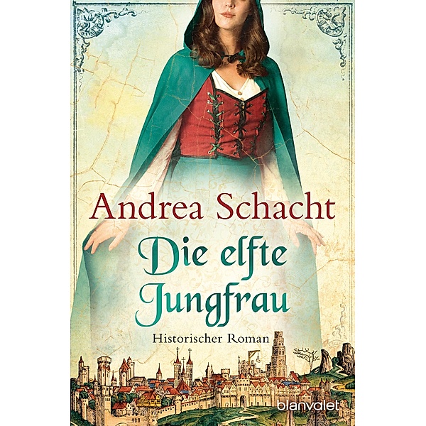Die elfte Jungfrau / Begine Almut Bossart Bd.4, Andrea Schacht