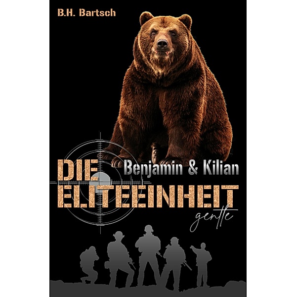 Die Eliteeinheit Benjamin und Kilian, B. H. Bartsch