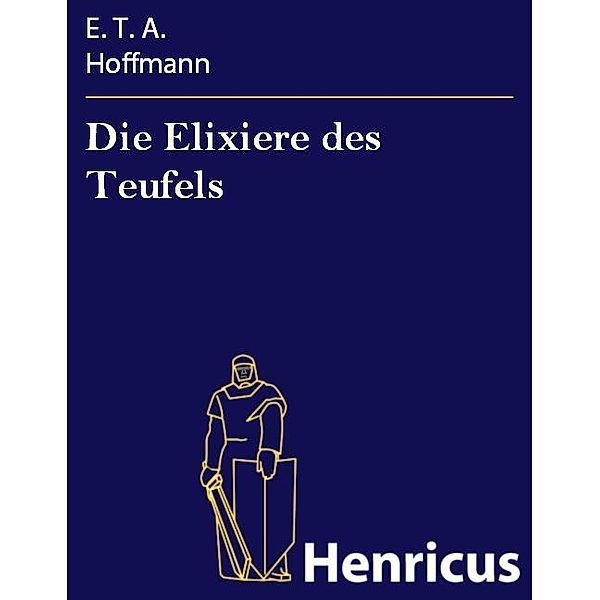 Die Elixiere des Teufels, E. T. A. Hoffmann