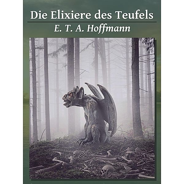 Die Elixiere des Teufels, E. T. A. Hoffmann