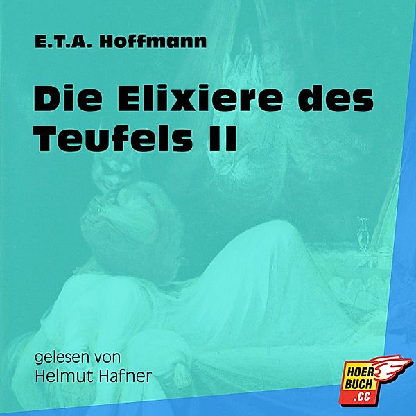 Die Elixiere des Teufels II, Ernst Theodor Amadeus Hoffmann