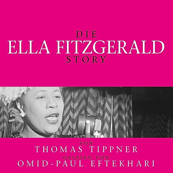 Die Ella Fitzgerald Story - Biografie, Thomas Tippner
