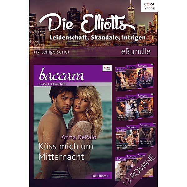 Die Elliotts - Leidenschaft, Skandale, Intrigen (13-teilige Serie), Susan Crosby, Emilie Rose, Roxanne St. Claire, Anna Depalo, Kara Lennox, Kathie DeNosky, Leanne Banks, Brenda Jackson, Maureen Child, Barbara Dunlop, Heidi Betts, Charlene Sands