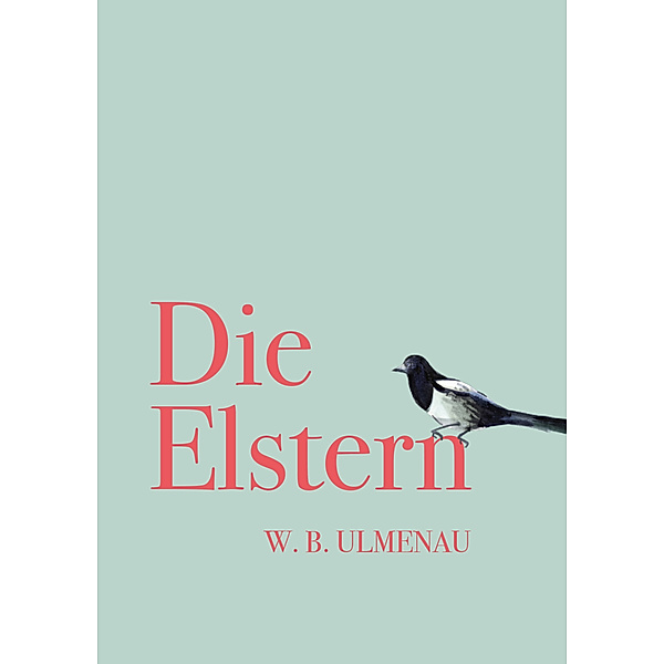 Die Elstern, W.B.Ulmenau