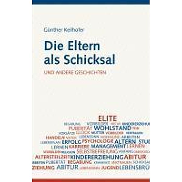 Die Eltern als Schicksal und andere Geschichten, Günther Keilhofer