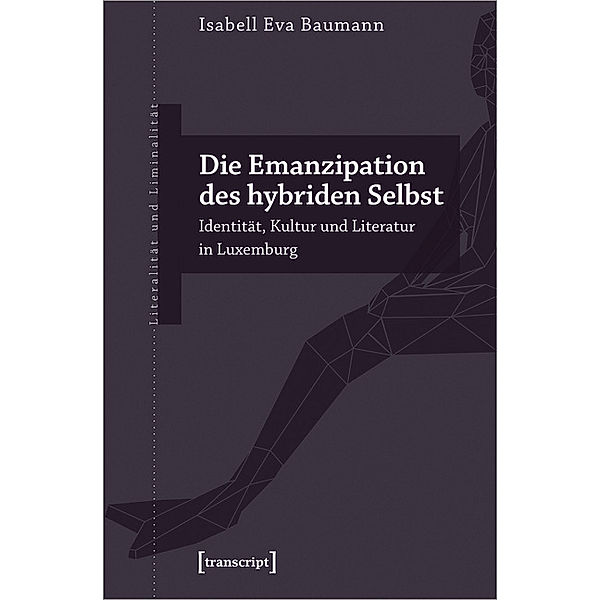 Die Emanzipation des hybriden Selbst, Isabell Eva Baumann