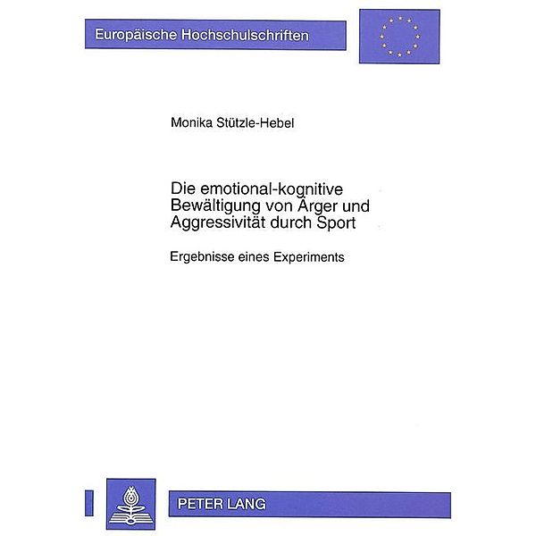 Die emotional-kognitive Bewältigung von Ärger und Aggressivität durch Sport, Monika Stützle-Hebel