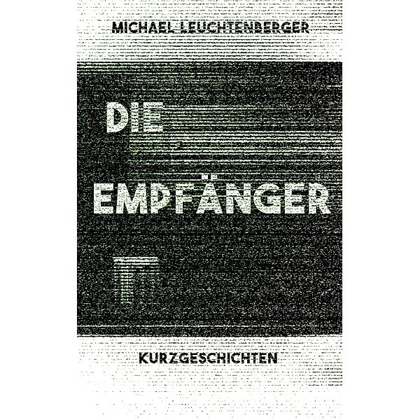 Die Empfänger, Michael Leuchtenberger