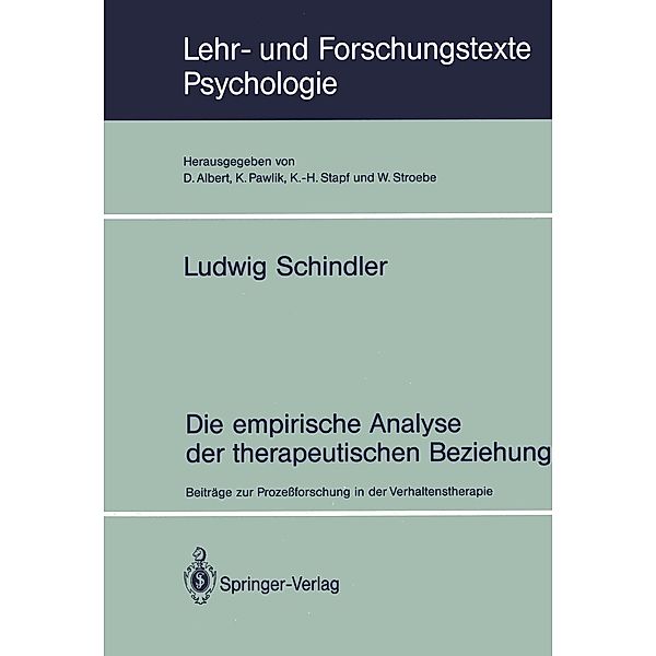 Die empirische Analyse der therapeutischen Beziehung / Lehr- und Forschungstexte Psychologie Bd.41, Ludwig Schindler