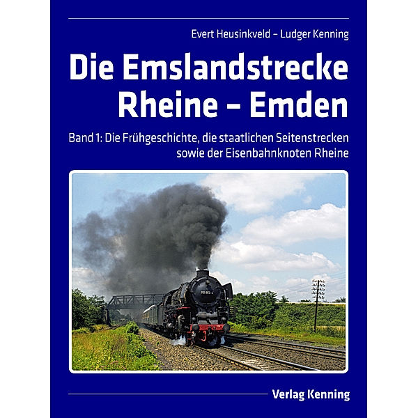 Die Emslandstrecke Rheine - Emden, Evert Heusinkveld, Ludger Kenning