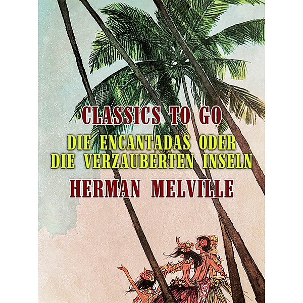 Die Encantadas oder Die verzauberten Inseln, Herman Melville