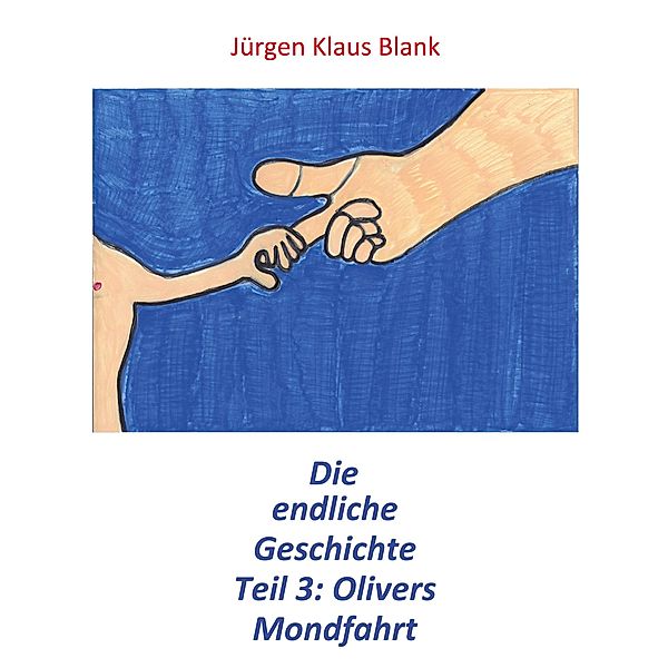 Die endliche Geschichte Teil 3: Olivers Mondfahrt, Jürgen Klaus Blank