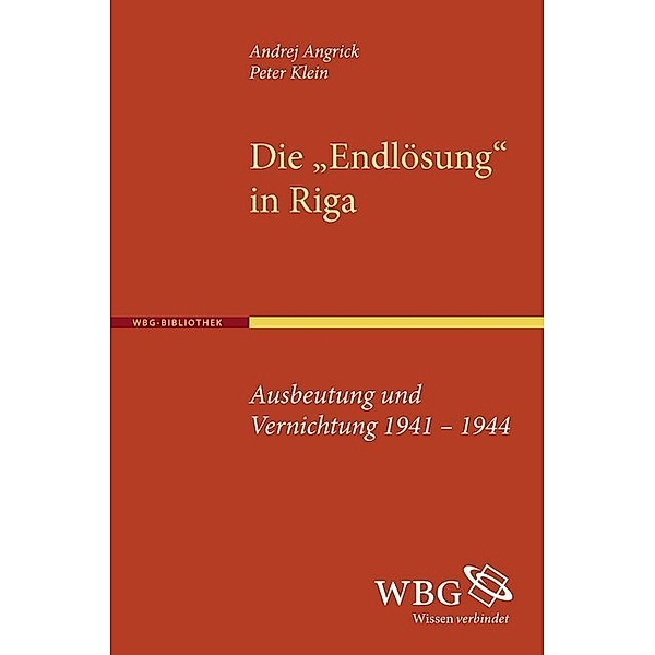 Die Endlösung in Riga, Andrej Angrick, Peter Klein