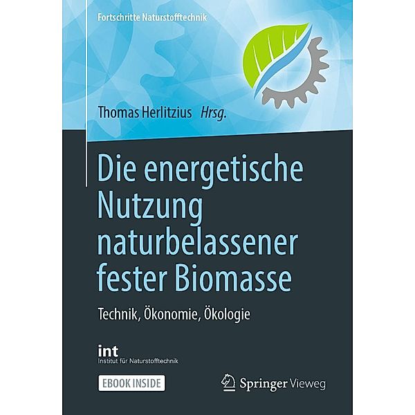 Die energetische Nutzung naturbelassener fester Biomasse / Fortschritte Naturstofftechnik