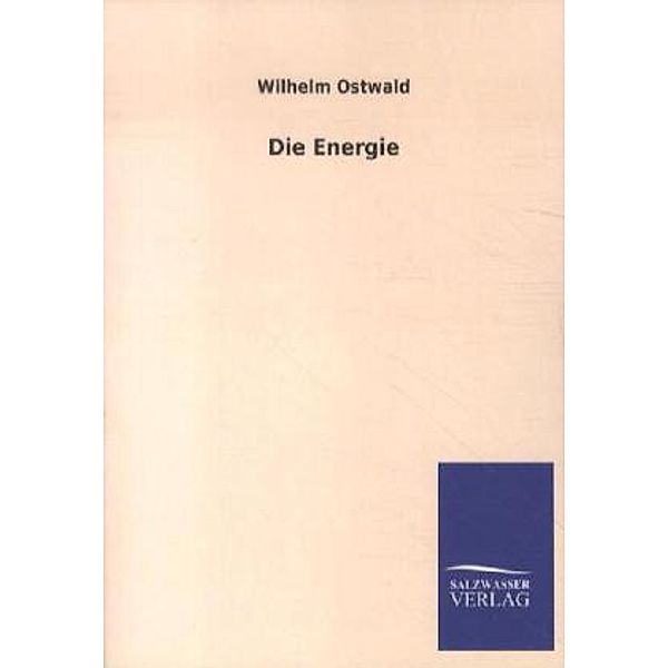 Die Energie, Wilhelm Ostwald