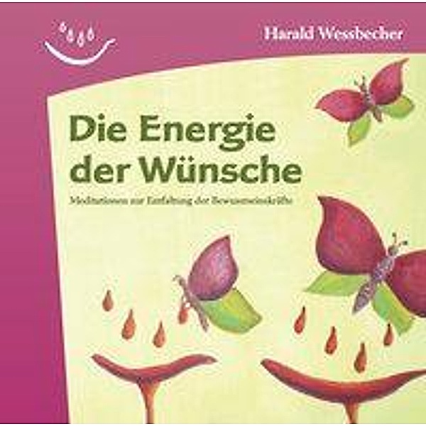 Die Energie der Wünsche, 2 Audio-CDs, Harald Wessbecher