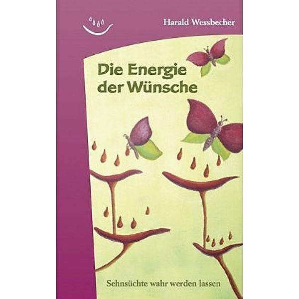 Die Energie der Wünsche, Harald Wessbecher