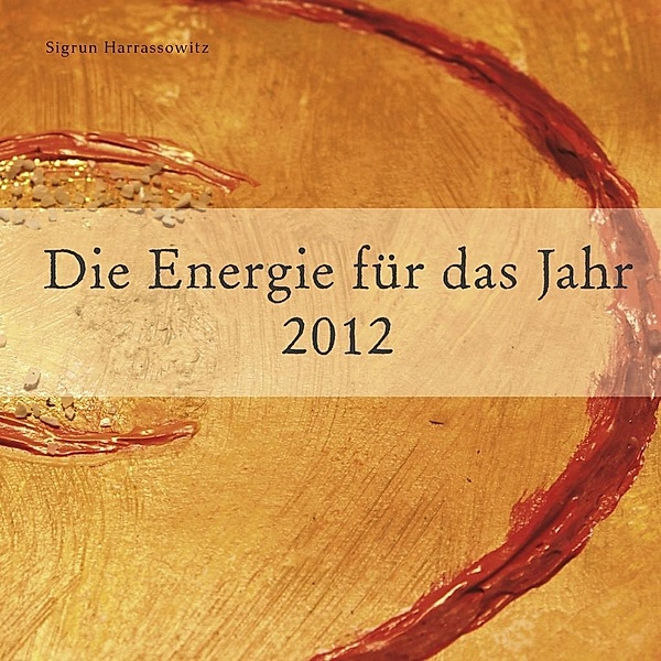Die Energie für das Jahr 2012, Sigrun Harrassowitz