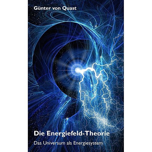 Die Energiefeld-Theorie, Günter von Quast