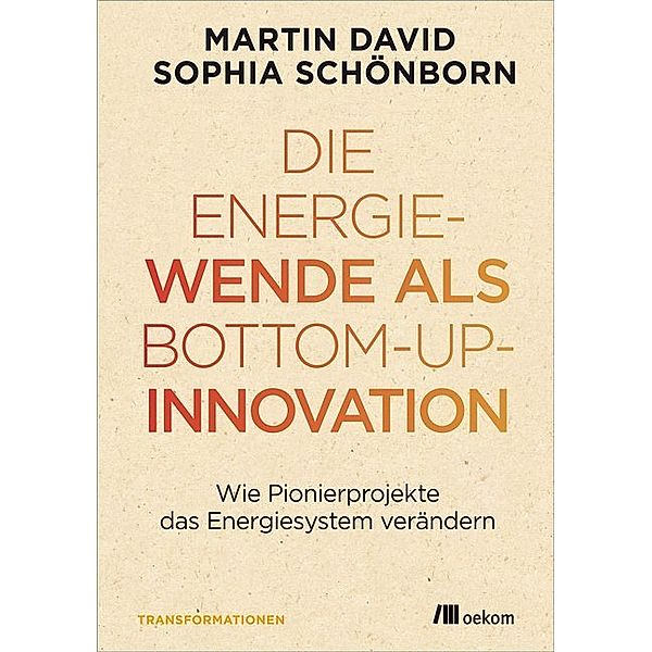 Die Energiewende als Bottom-up-Innovation, Martin David, Sophia Schönborn