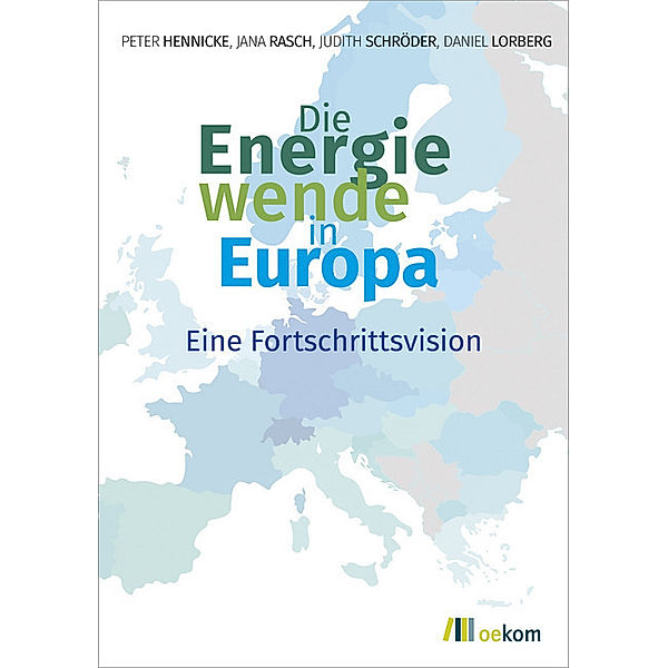 Die Energiewende in Europa, Peter Hennicke, Jana Rasch, Judith Schröder, Daniel Lorberg