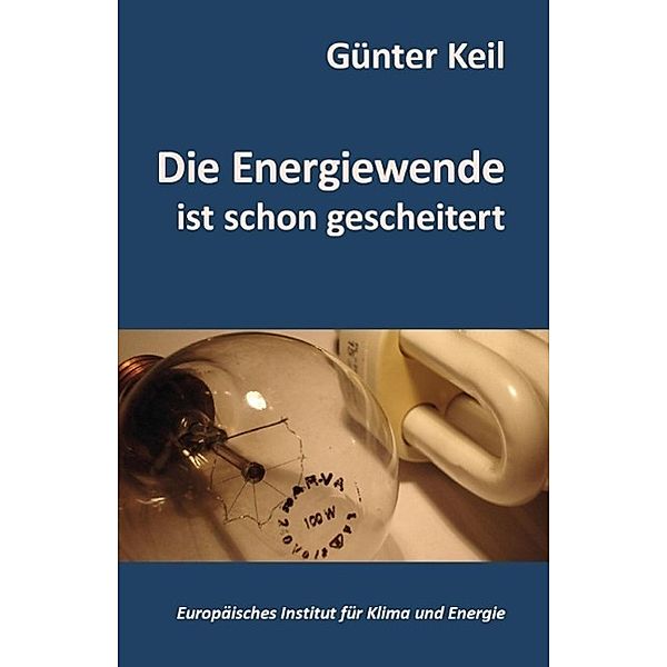 Die Energiewende ist schon gescheitert, Günter Keil