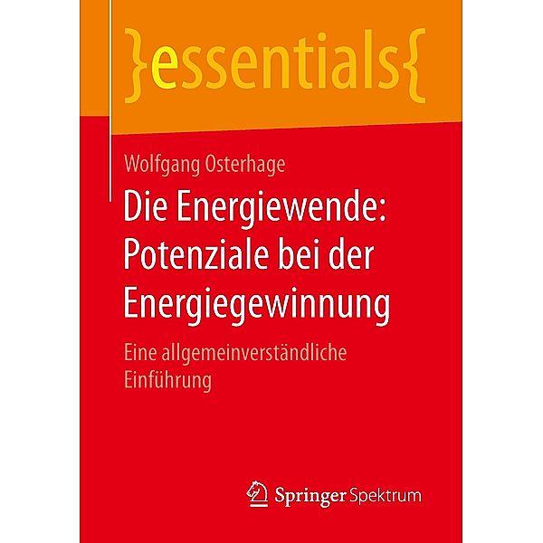 Die Energiewende: Potenziale bei der Energiegewinnung, Wolfgang W. Osterhage