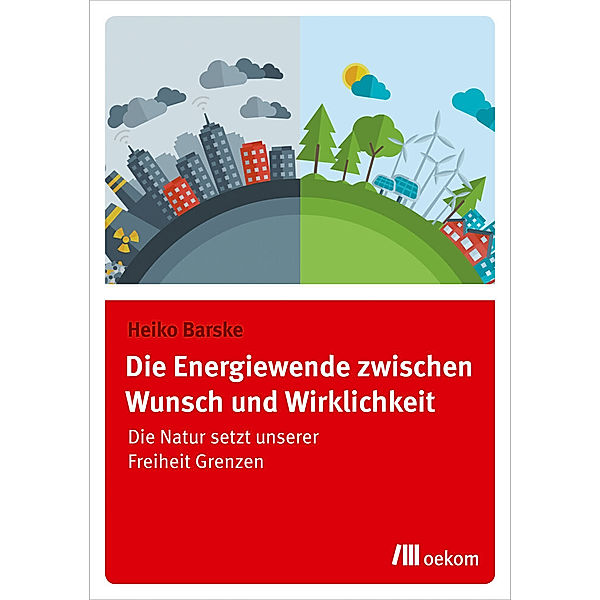 Die Energiewende zwischen Wunsch und Wirklichkeit, Heiko Barske