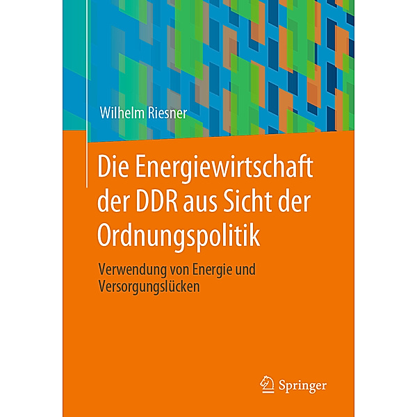 Die Energiewirtschaft der DDR aus Sicht der Ordnungspolitik, Wilhelm Riesner