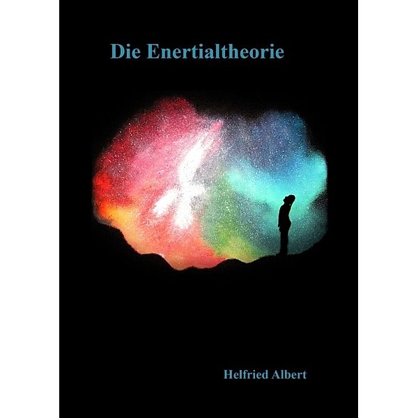 Die Enertialtheorie, Helfried Albert