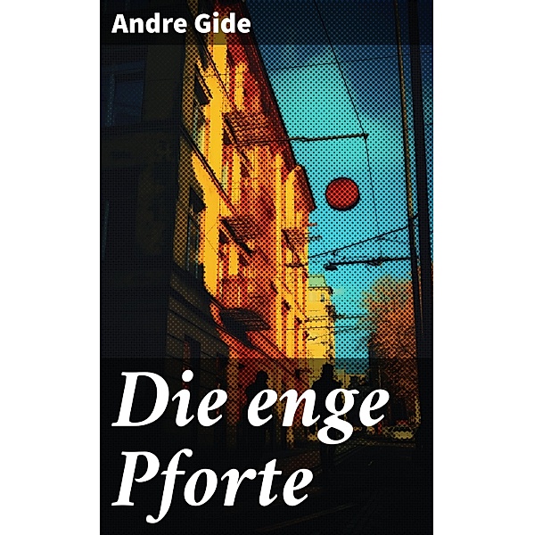 Die enge Pforte, Andre Gide