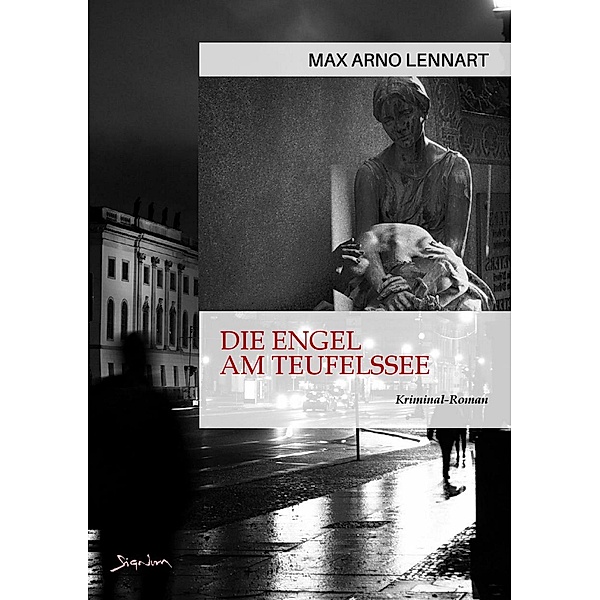DIE ENGEL AM TEUFELSSEE, Max Arno Lennart