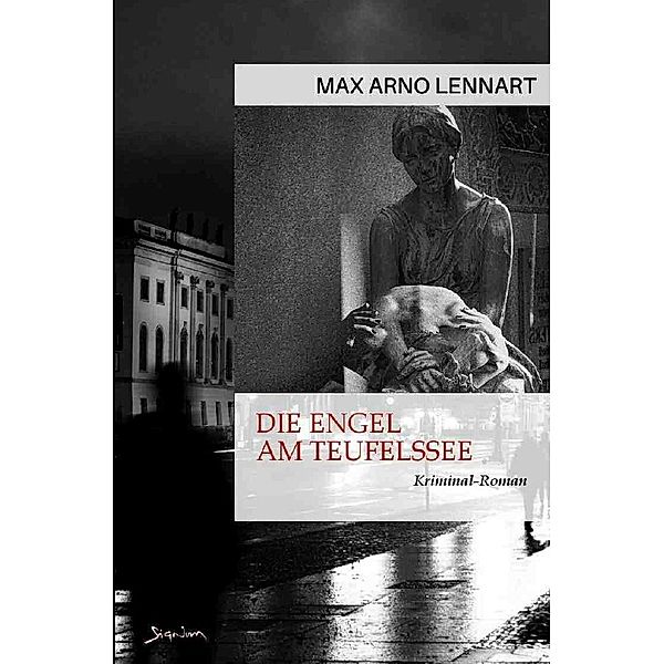 Die Engel am Teufelssee, Max Arno Lennart