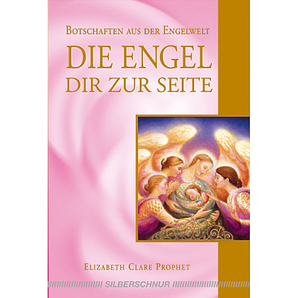 Die Engel Dir zur Seite, Elizabeth Clare Prophet