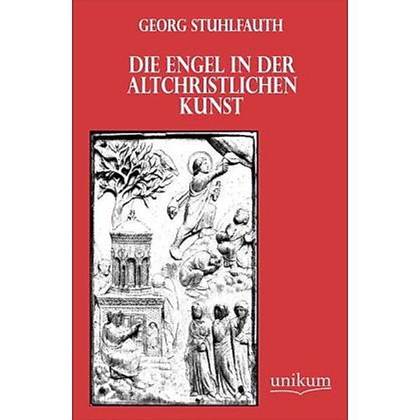 Die Engel in der altchristlichen Kunst, Georg Stuhlfauth