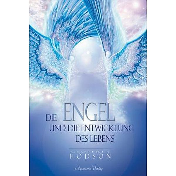 Die Engel und die Entwicklung des Lebens, Geoffrey Hodson