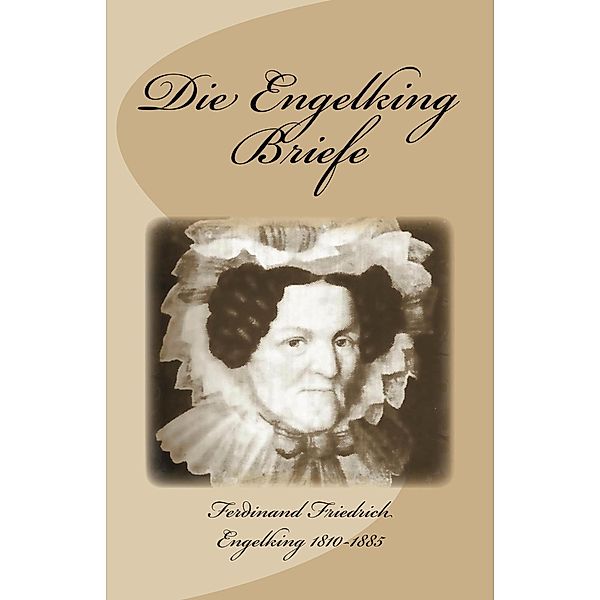 Die Engelking Briefe, Ferdinand Friedrich Engelking, Stephen Engelking, Flora von Roeder
