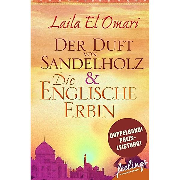 Die englische Erbin & Der Duft von Sandelholz, Laila El Omari