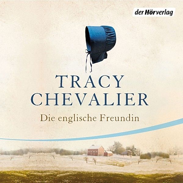 Die englische Freundin, Tracy Chevalier