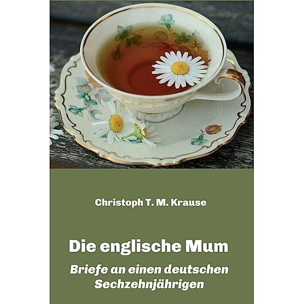 Die englische Mum, Christoph T. M. Krause