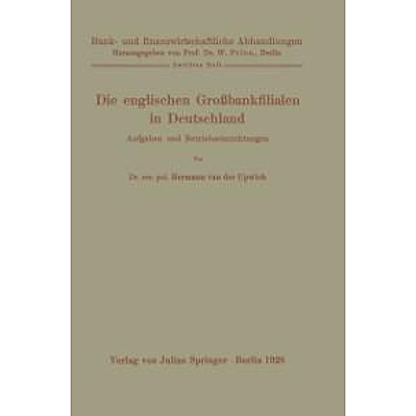Die englischen Großbankfilialen in Deutschland / Bank- und finanzwirtschaftliche Abhandlungen Bd.12, Hermann Van Der Upwich