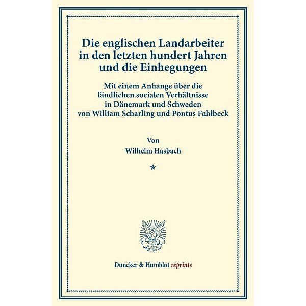 Die englischen Landarbeiter in den letzten hundert Jahren und die Einhegungen., Wilhelm Hasbach