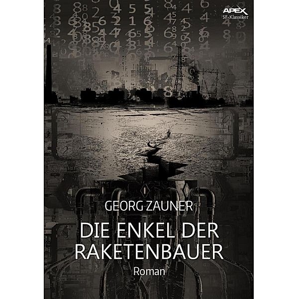 DIE ENKEL DER RAKETENBAUER, Georg Zauner