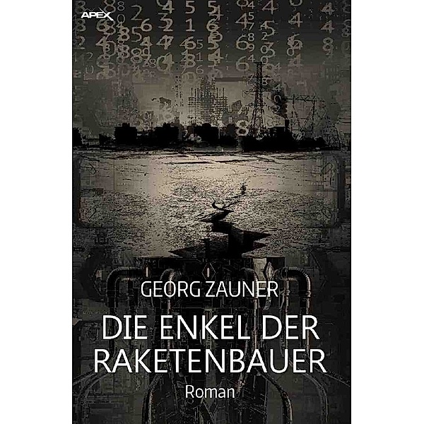 DIE ENKEL DER RAKETENBAUER, Georg Zauner